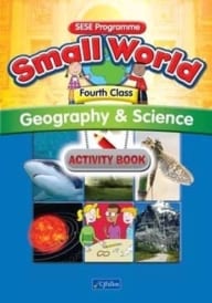 Small World – Fourth Class – Geography & Science Activity Book