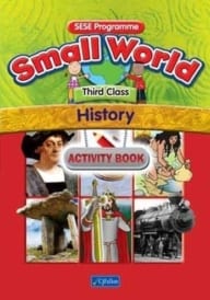Small World – Third Class – History Activity Book