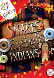 Snakes, Eyeballs and Indians 6th Class Anthology